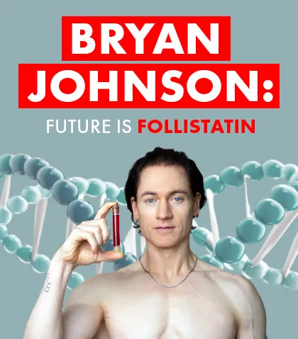 Bryan Johnson believes that Follistatin is the future